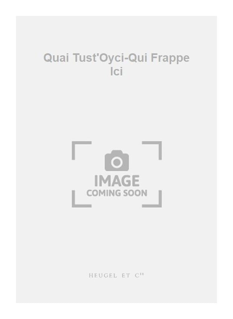 Quai Tust'Oyci-Qui Frappe Ici
